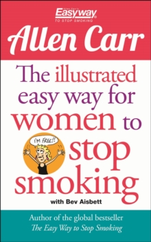 The Illustrated Easy Way for Women to Stop Smoking : A Liberating Guide to a Smoke-free Future, Paperback Book The Illustrated Easy Way for Women to Stop Smoking : A Liberating Guide to a Smoke-free Future, Paperback Book