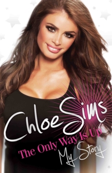 Chloe Sims : The Only Way is Up - My Story, Hardback Book Chloe Sims : The Only Way is Up - My Story, Hardback Book