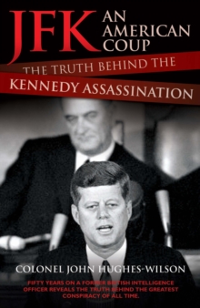 JFK - an American Coup : The Truth Behind the Kennedy Assassination, Hardback Book JFK - an American Coup : The Truth Behind the Kennedy Assassination, Hardback Book