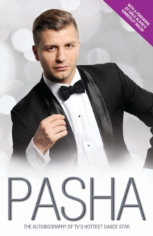 Pasha - My Story : The Autobiography of TV's Hottest Dance Star, Hardback Book Pasha - My Story : The Autobiography of TV's Hottest Dance Star, Hardback Book
