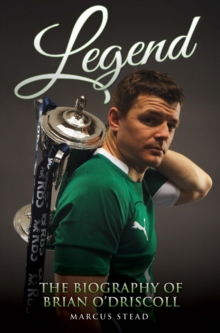 Legend - The Biography of Brian O'Driscoll, Paperback Book Legend - The Biography of Brian O'Driscoll, Paperback Book