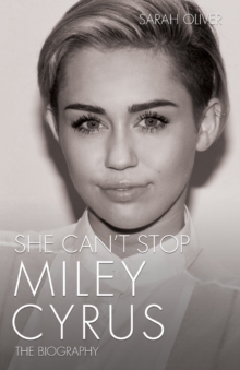 She Can't Stop : Miley Cyrus: The Biography, Paperback Book She Can't Stop : Miley Cyrus: The Biography, Paperback Book