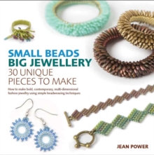 Small Beads, Big Jewellery : 30 Unique Pieces to Make, Paperback Book Small Beads, Big Jewellery : 30 Unique Pieces to Make, Paperback Book