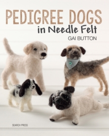 Pedigree Dogs in Needlefelt, Paperback Book Pedigree Dogs in Needlefelt, Paperback Book