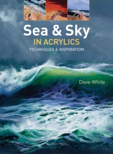 Sea & Sky in Acrylics : Techniques & Inspiration, Paperback Book Sea & Sky in Acrylics : Techniques & Inspiration, Paperback Book