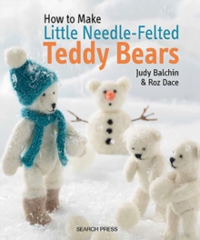 How to Make Little Needle-Felted Teddy Bears, Paperback Book How to Make Little Needle-Felted Teddy Bears, Paperback Book