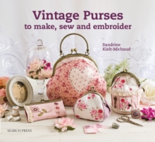 Vintage Purses to Make, Sew and Embroider, Paperback Vintage Purses to Make, Sew and Embroider, Paperback