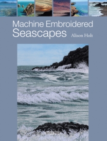 Machine Embroidered Seascapes, Paperback Book Machine Embroidered Seascapes, Paperback Book