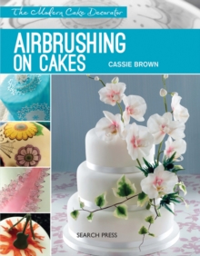 Airbrushing on Cakes, Paperback Book Airbrushing on Cakes, Paperback Book
