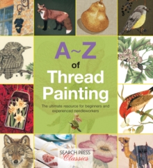 A-Z of Thread Painting, Paperback Book A-Z of Thread Painting, Paperback Book