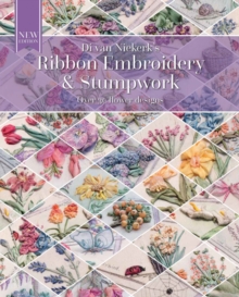 Ribbon Embroidery and Stumpwork : Over 30 Flower Designs, Paperback Book Ribbon Embroidery and Stumpwork : Over 30 Flower Designs, Paperback Book