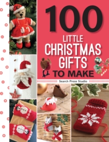100 Little Christmas Gifts to Make, Paperback 100 Little Christmas Gifts to Make, Paperback