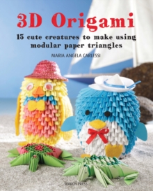 3D Origami : 15 Cute Creatures to Make Using Modular Paper Triangles, Paperback 3D Origami : 15 Cute Creatures to Make Using Modular Paper Triangles, Paperback