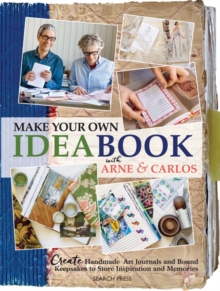 Make Your Own Ideabook with Arne & Carlos : Create Handmade Art Journals and Bound Keepsakes to Store Inspiration and Memories, Paperback Book Make Your Own Ideabook with Arne & Carlos : Create Handmade Art Journals and Bound Keepsakes to Store Inspiration and Memories, Paperback Book