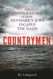 Countrymen : The Untold Story of How Denmark's Jews Escaped the Nazis, Hardback Book Countrymen : The Untold Story of How Denmark's Jews Escaped the Nazis, Hardback Book