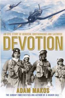 Devotion : An Epic Story of Heroism, Brotherhood and Sacrifice, Paperback Devotion : An Epic Story of Heroism, Brotherhood and Sacrifice, Paperback