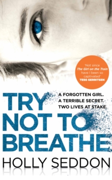 Try Not to Breathe : Gripping Psychological Thriller Bestseller and Perfect Holiday Read, Paperback Book Try Not to Breathe : Gripping Psychological Thriller Bestseller and Perfect Holiday Read, Paperback Book
