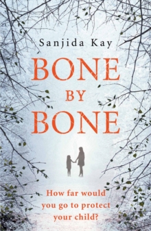 Bone by Bone : A Psychological Thriller So Compelling, You Won't be Able to Put it Down, Paperback Book Bone by Bone : A Psychological Thriller So Compelling, You Won't be Able to Put it Down, Paperback Book