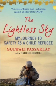The Lightless Sky : My Journey to Safety as a Child Refugee, Paperback The Lightless Sky : My Journey to Safety as a Child Refugee, Paperback