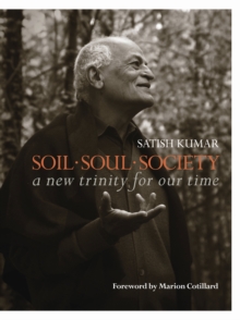 Soil * Soul * Society : A New Trinity for Our Time, Paperback Book Soil * Soul * Society : A New Trinity for Our Time, Paperback Book
