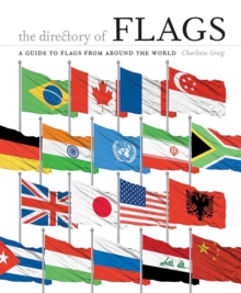 The Directory of Flags : A Guide to Flags from Around the World, Hardback The Directory of Flags : A Guide to Flags from Around the World, Hardback