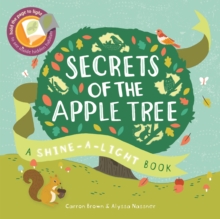 Secrets of the Apple Tree : A Shine-a-Light Book, Paperback Book Secrets of the Apple Tree : A Shine-a-Light Book, Paperback Book