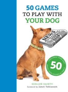 50 Games to Play with Your Dog, Paperback Book 50 Games to Play with Your Dog, Paperback Book