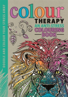 Colour Therapy: An Anti-Stress Colouring Book, Hardback Book Colour Therapy: An Anti-Stress Colouring Book, Hardback Book