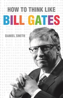 How to Think Like Bill Gates, Hardback Book How to Think Like Bill Gates, Hardback Book