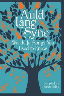 Auld Lang Syne : Words to Songs You Used to Know, Hardback Book Auld Lang Syne : Words to Songs You Used to Know, Hardback Book