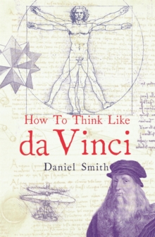 How to Think Like Da Vinci, Hardback Book How to Think Like Da Vinci, Hardback Book