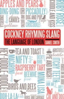 Cockney Rhyming Slang : The Language of London, Paperback Book Cockney Rhyming Slang : The Language of London, Paperback Book