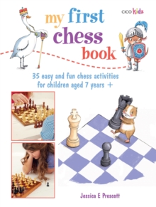 My First Chess Book : 35 Easy and Fun Chess-based Activities for Children Aged 7 Years +, Paperback Book My First Chess Book : 35 Easy and Fun Chess-based Activities for Children Aged 7 Years +, Paperback Book