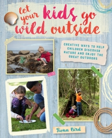Let Your Kids Go Wild Outside, Paperback Book Let Your Kids Go Wild Outside, Paperback Book
