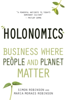 Holonomics : Business Where People and Planet Matter, Paperback Book Holonomics : Business Where People and Planet Matter, Paperback Book