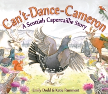 Can't-dance-Cameron : A Scottish Capercaillie Story, Paperback Book Can't-dance-Cameron : A Scottish Capercaillie Story, Paperback Book