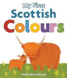 My First Scottish Colours, Board book My First Scottish Colours, Board book