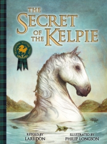The Secret of the Kelpie, Paperback The Secret of the Kelpie, Paperback