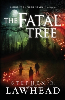 The Fatal Tree : Bright Empires Book 5, Paperback Book The Fatal Tree : Bright Empires Book 5, Paperback Book