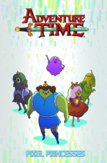 Adventure Time : Pixel Princesses, Paperback Adventure Time : Pixel Princesses, Paperback
