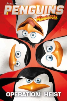 Penguins of Madagascar Volume 2 : Operation Heist, Paperback Book Penguins of Madagascar Volume 2 : Operation Heist, Paperback Book
