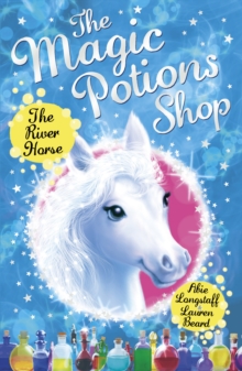 The Magic Potions Shop : The River Horse, Paperback Book The Magic Potions Shop : The River Horse, Paperback Book