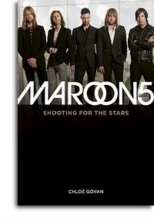 Maroon 5 : Shooting for the Stars, Paperback Maroon 5 : Shooting for the Stars, Paperback
