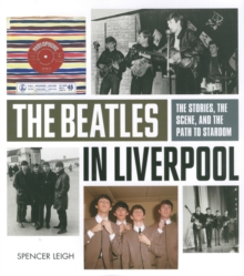 The Beatles in Liverpool, Paperback Book The Beatles in Liverpool, Paperback Book