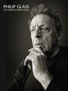 Philip Glass : The Comlete Piano Etudes, Paperback Book Philip Glass : The Comlete Piano Etudes, Paperback Book