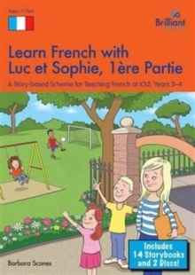 Learn French with Luc Et Sophie : A Story Based Scheme for Teaching French at KS2 Years 3-4 Part 1, Mixed media product Learn French with Luc Et Sophie : A Story Based Scheme for Teaching French at KS2 Years 3-4 Part 1, Mixed media product