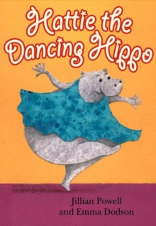 Hattie the Dancing Hippo, Paperback Book Hattie the Dancing Hippo, Paperback Book
