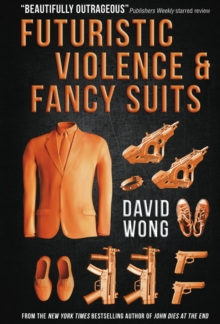 Futuristic Violence and Fancy Suits, Paperback Futuristic Violence and Fancy Suits, Paperback