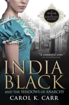 India Black and the Shadows of Anarchy : A Madam of Espionage Mystery, Paperback Book India Black and the Shadows of Anarchy : A Madam of Espionage Mystery, Paperback Book
