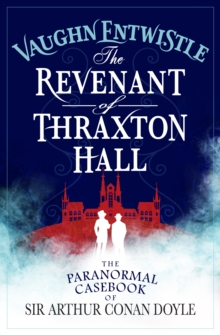 The Revenant of Thraxton Hall : The Paranormal Casebooks of Sir Arthur Conan Doyle, Paperback Book The Revenant of Thraxton Hall : The Paranormal Casebooks of Sir Arthur Conan Doyle, Paperback Book